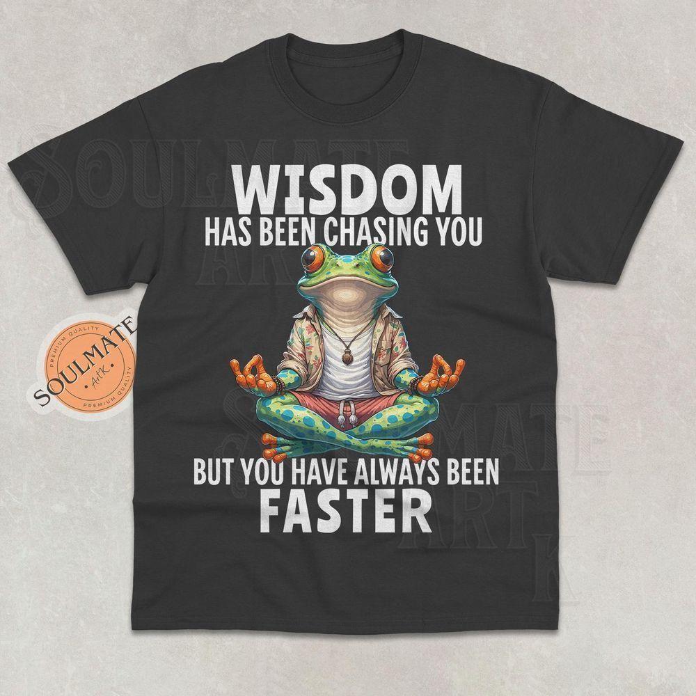 Wisdom Has Been Chasing You Vuitino Apparel Wisdom Has Been Chasing You Vuitino Apparel